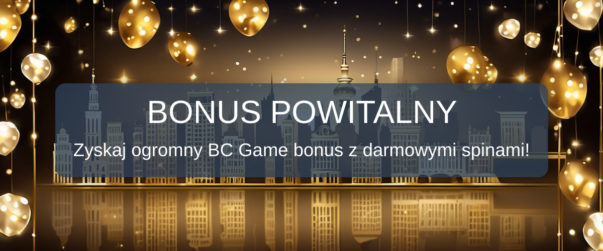 BC Game bonus 2026: Bonusy i Oferty w Polsce
